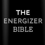 The energizer bible