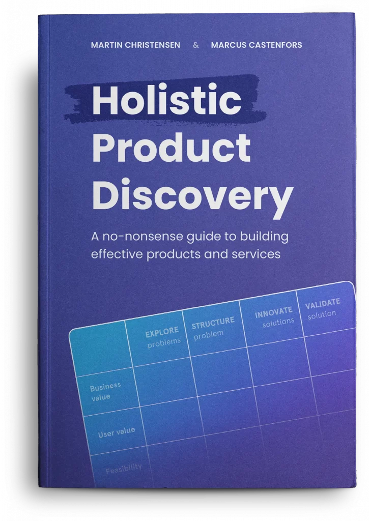 Continue reading: Sneak peek of the Holistic Product Discovery book: “Building the wrong product”